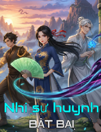 Nhị Sư Huynh Bất Bại – Tiêu Sấm (FULL)