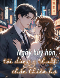 Ngày Hủy Hôn, Tôi Dùng Y Thuật Chấn Thiên Hạ – Tiêu Dật