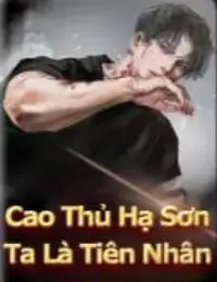 Cao Thủ Hạ Sơn, Ta Là Tiên Nhân – Lý Dục Thần (FULL)