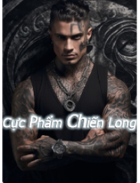 Cực Phẩm Chiến Long – Lý Quân (FULL)