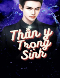 Thần Y Trọng Sinh – Mạc Phàm (FULL)