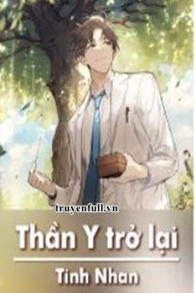 Thần Y Trở Lại (Thần Y Thấu Thị) – Ngô Bình
