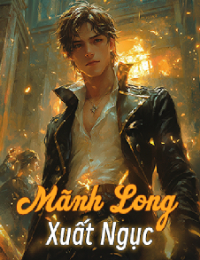 Mãnh Long Xuất Ngục – Diệp Sở (FULL)