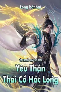 Yêu Thần Thái Cổ Hắc Long – Mục Long